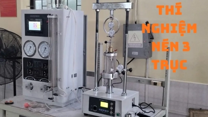 Tìm hiểu về thí nghiệm nén 3 trục và ứng dụng